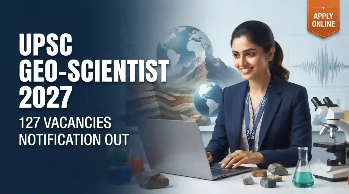 UPSC Combined Geo-Scientist 2027 UPSC Combined Geo-Scientist Examination 2027